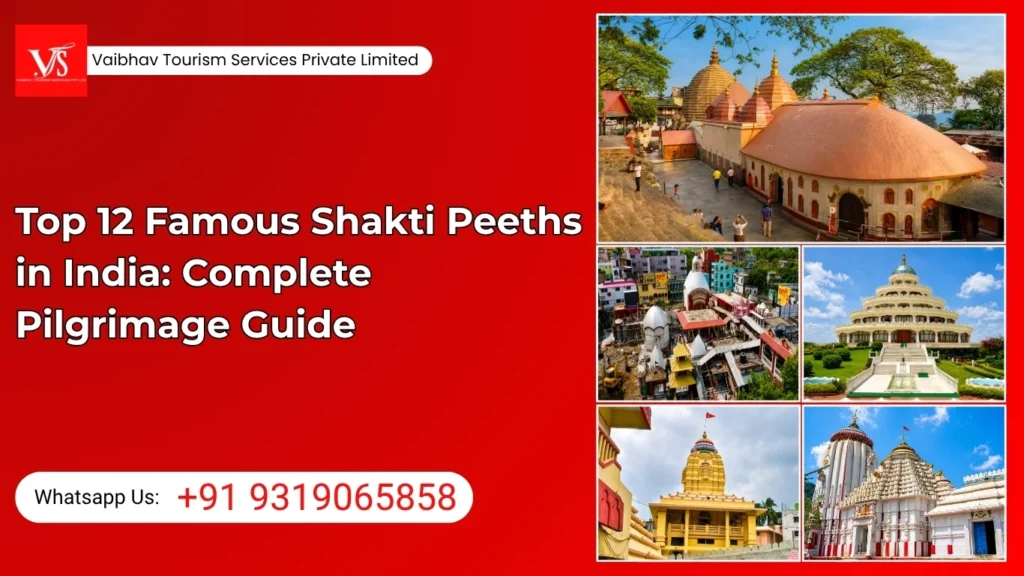 Discover Top 12 Famous Shakti Peeths in India Complete Pilgrimage Guide with VTSPL